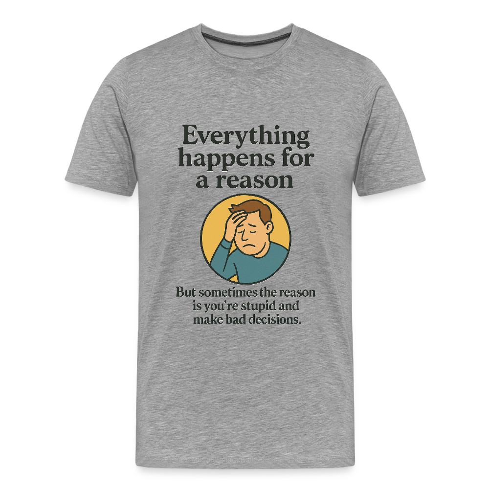 Everything happens for a reason T-shirt - heather grey