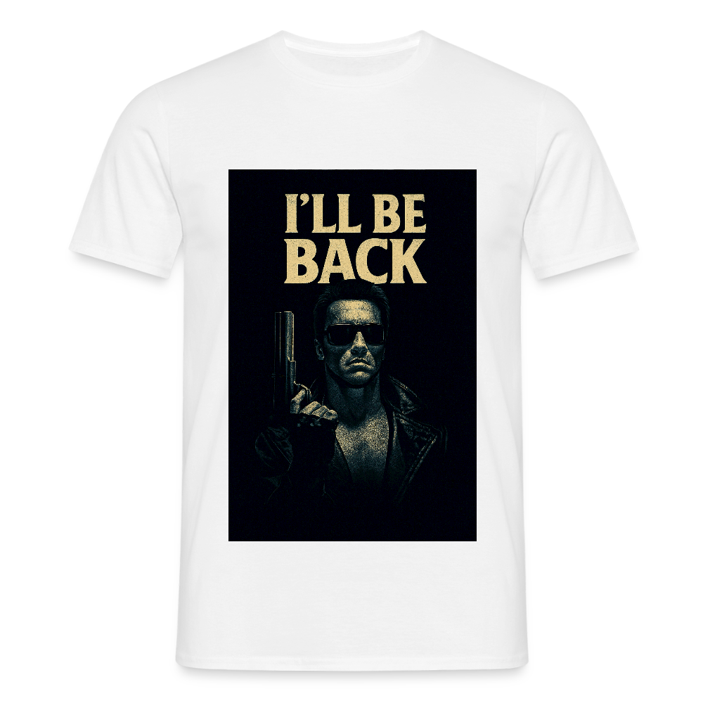I'll be back T-Shirt - white
