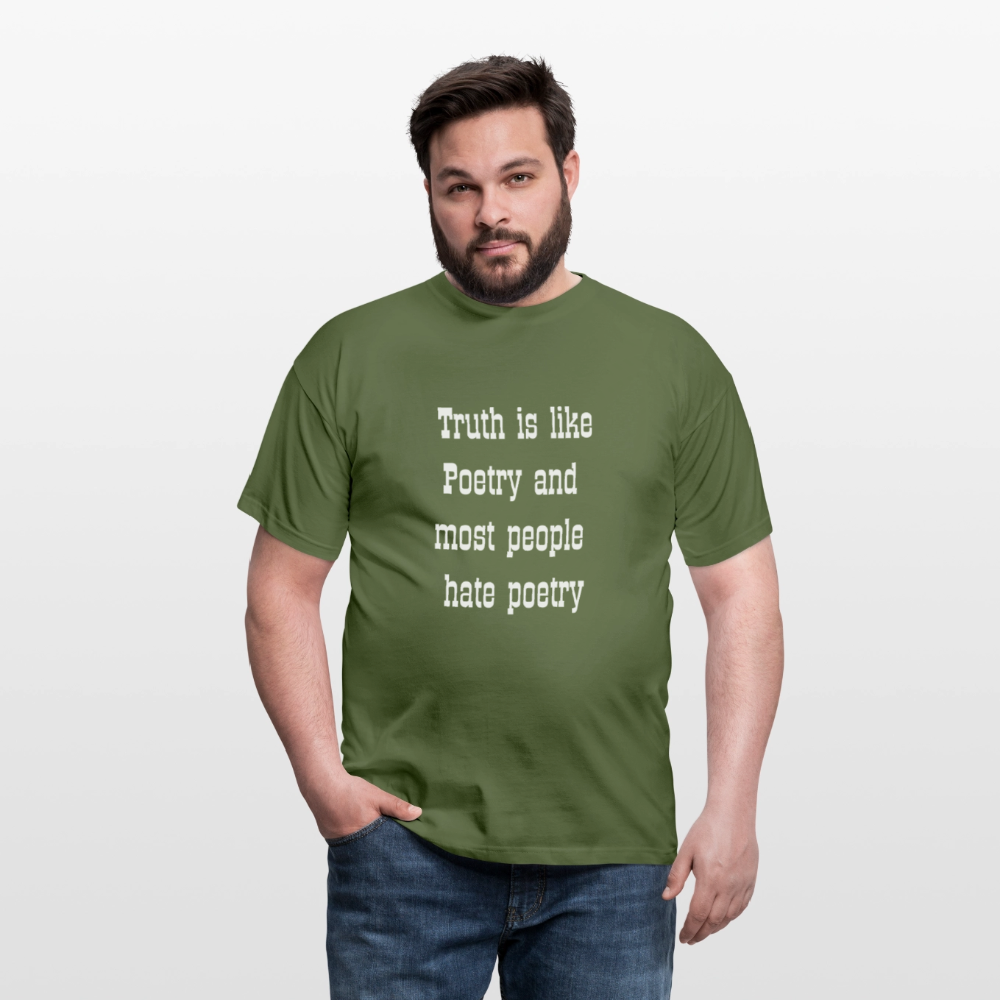 Truth is like poetry T-shirt - military green