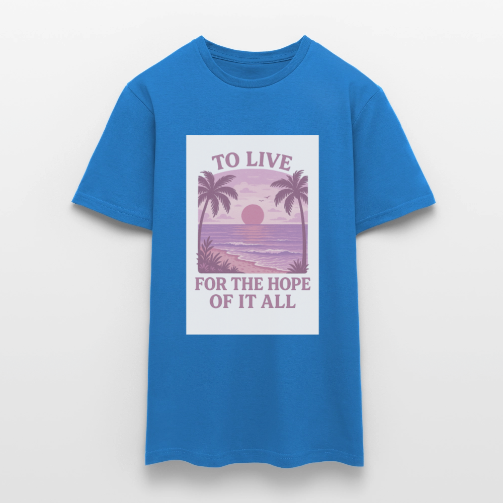 To live for the hope of it all T-shirt - royal blue