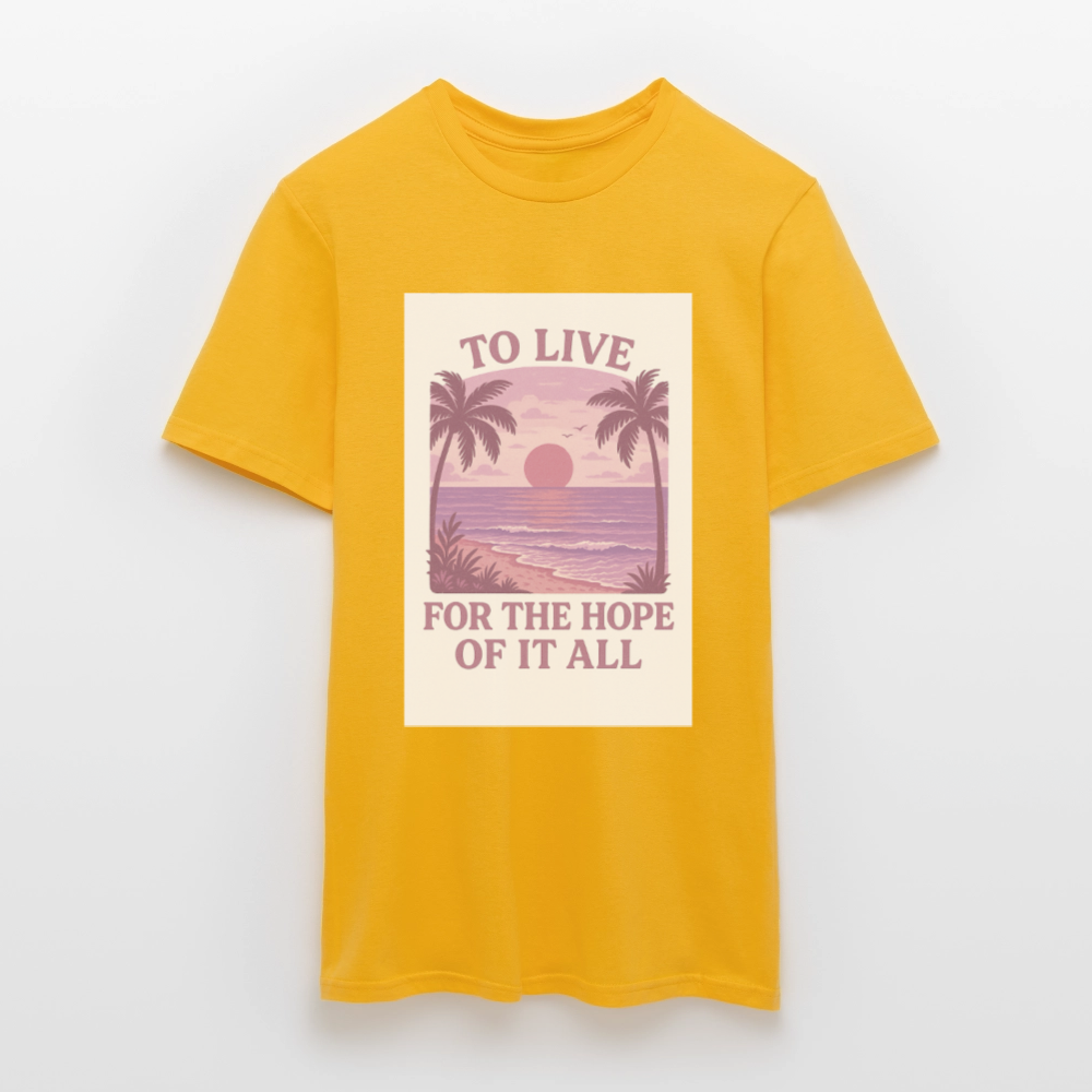 To live for the hope of it all T-shirt - yellow