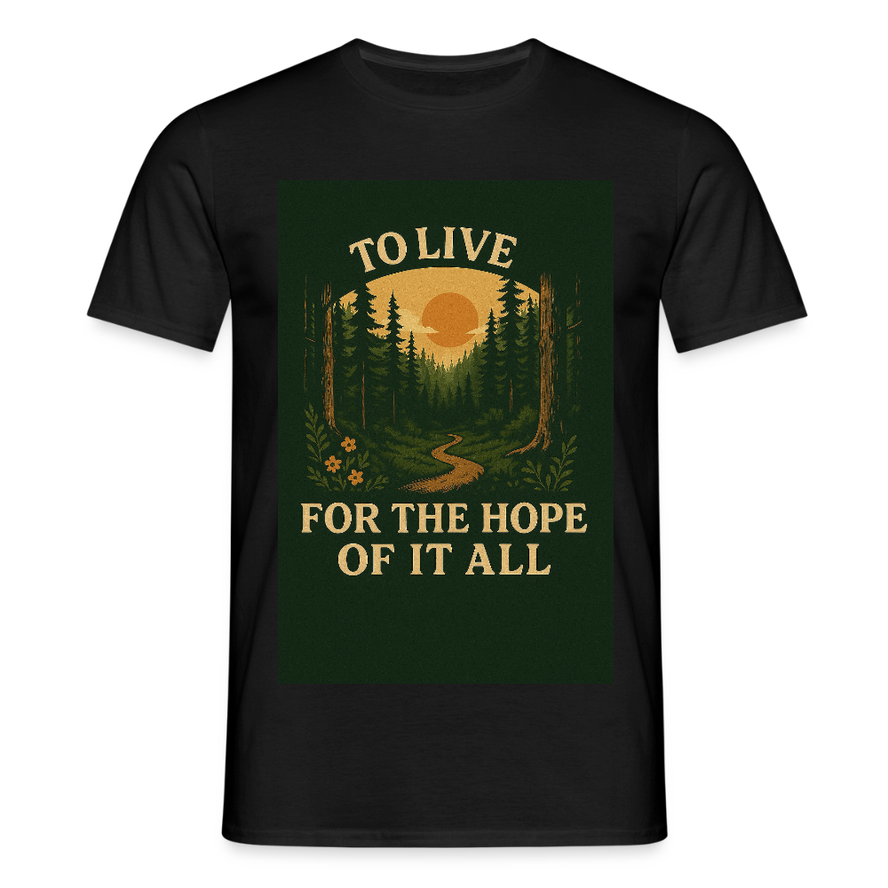 To live for the Hope of it all T-shirt - black