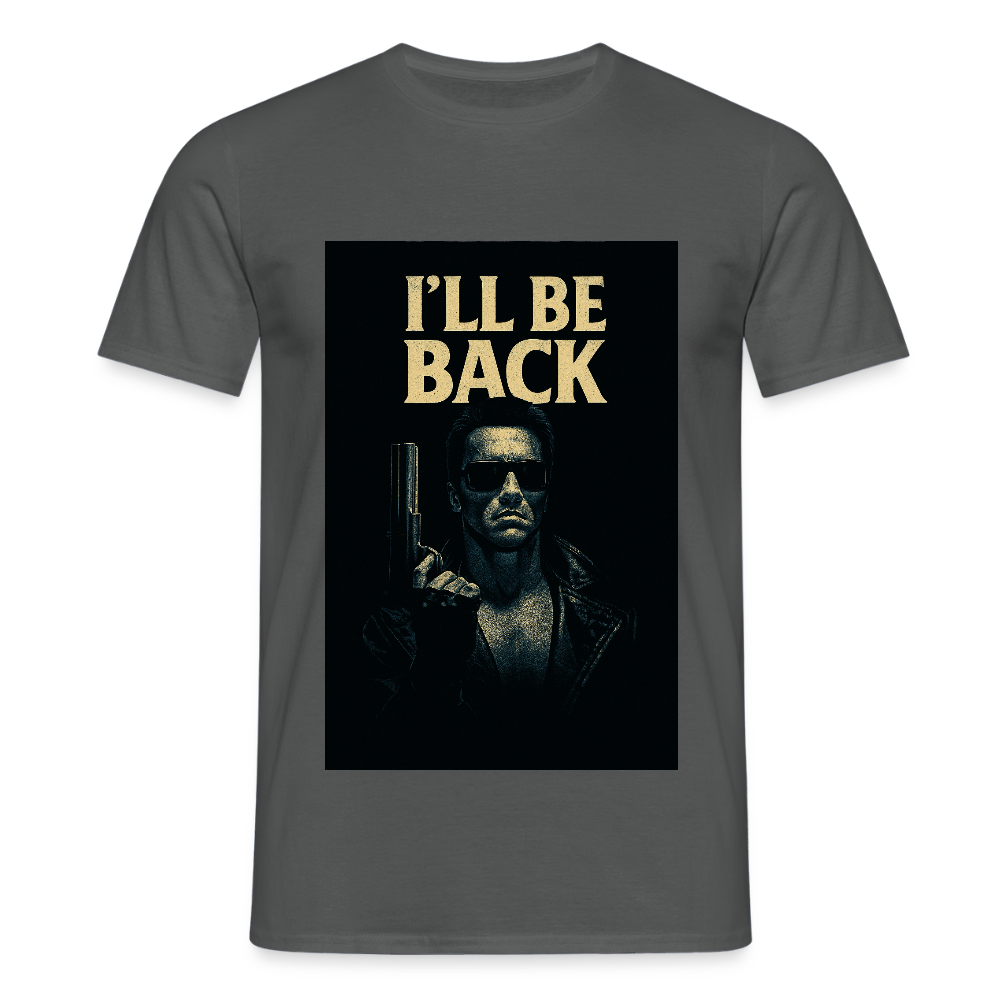 I'll be back T-Shirt - charcoal grey