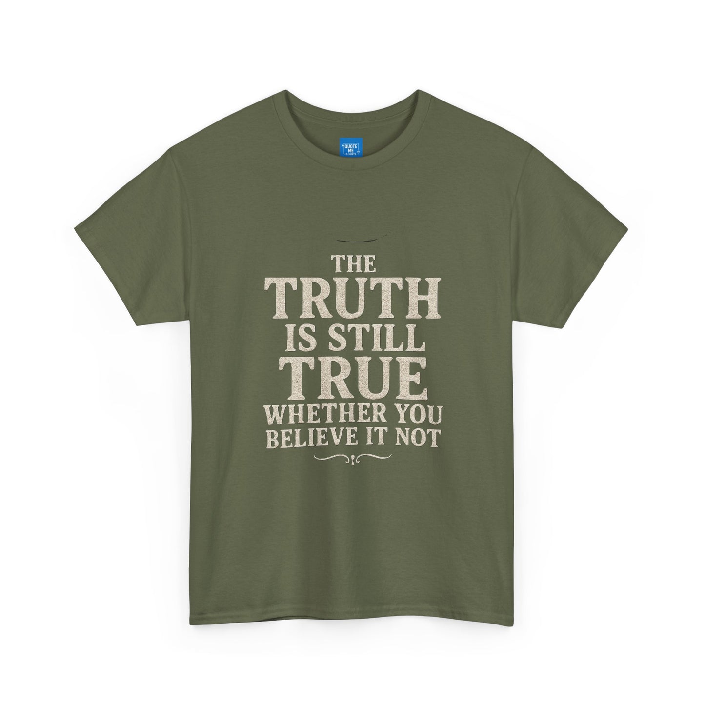 Truth is still true Unisex Heavy Cotton Tee - Inspirational Graphic T-Shirt, Classic Fit Tee, Motivational Shirt, Gift for Truth Seekers,