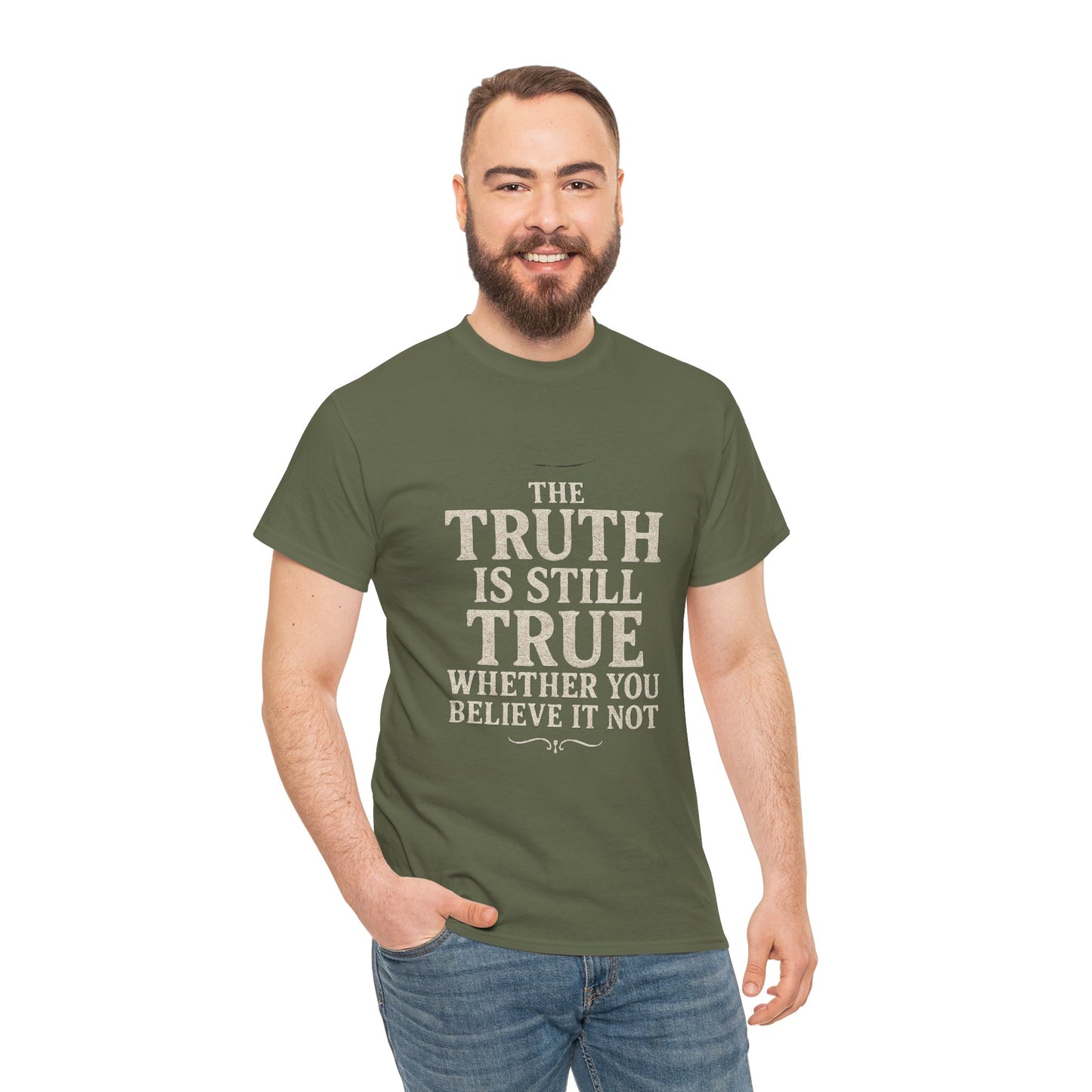 Truth is still true Unisex Heavy Cotton Tee - Inspirational Graphic T-Shirt, Classic Fit Tee, Motivational Shirt, Gift for Truth Seekers,