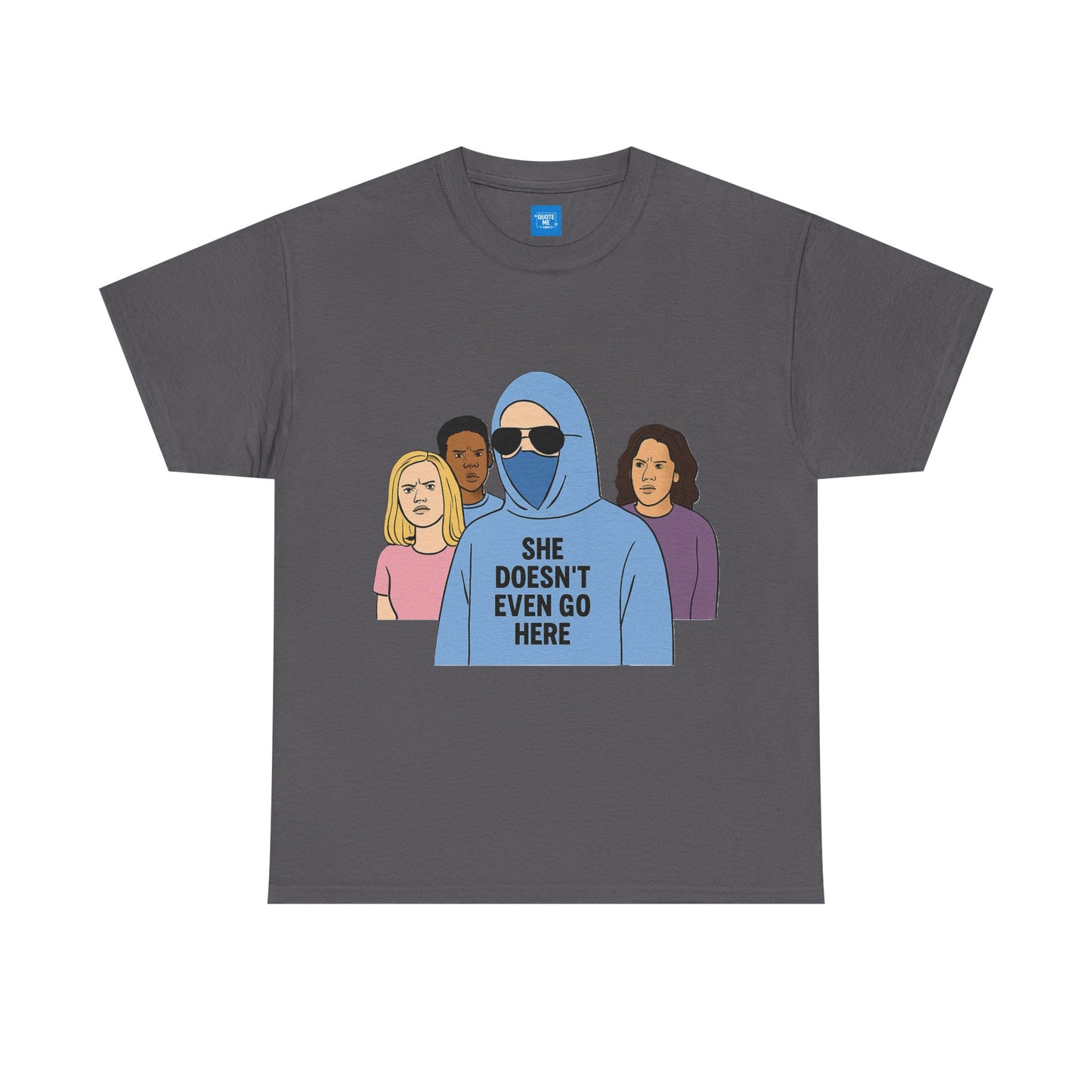 Funny Mean Girls Inspired T-Shirt, Unisex Tee, Graphic Tee, Sarcastic Shirt, Gift for Her, Movie Quote Shirt