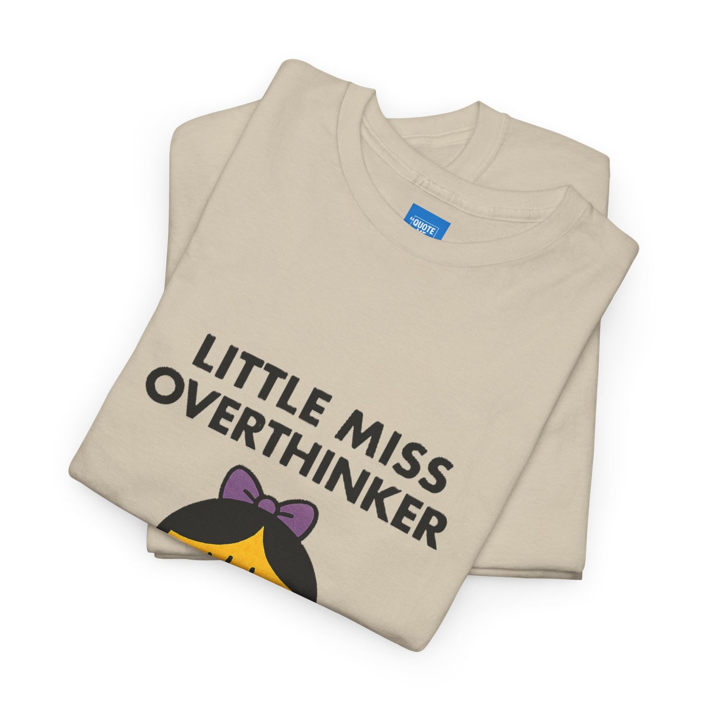 Little Miss Overthinker T-Shirt, Funny Graphic Tee, Sarcastic Women's Top, Gift for Overthinkers, Unisex Cotton Shirt
