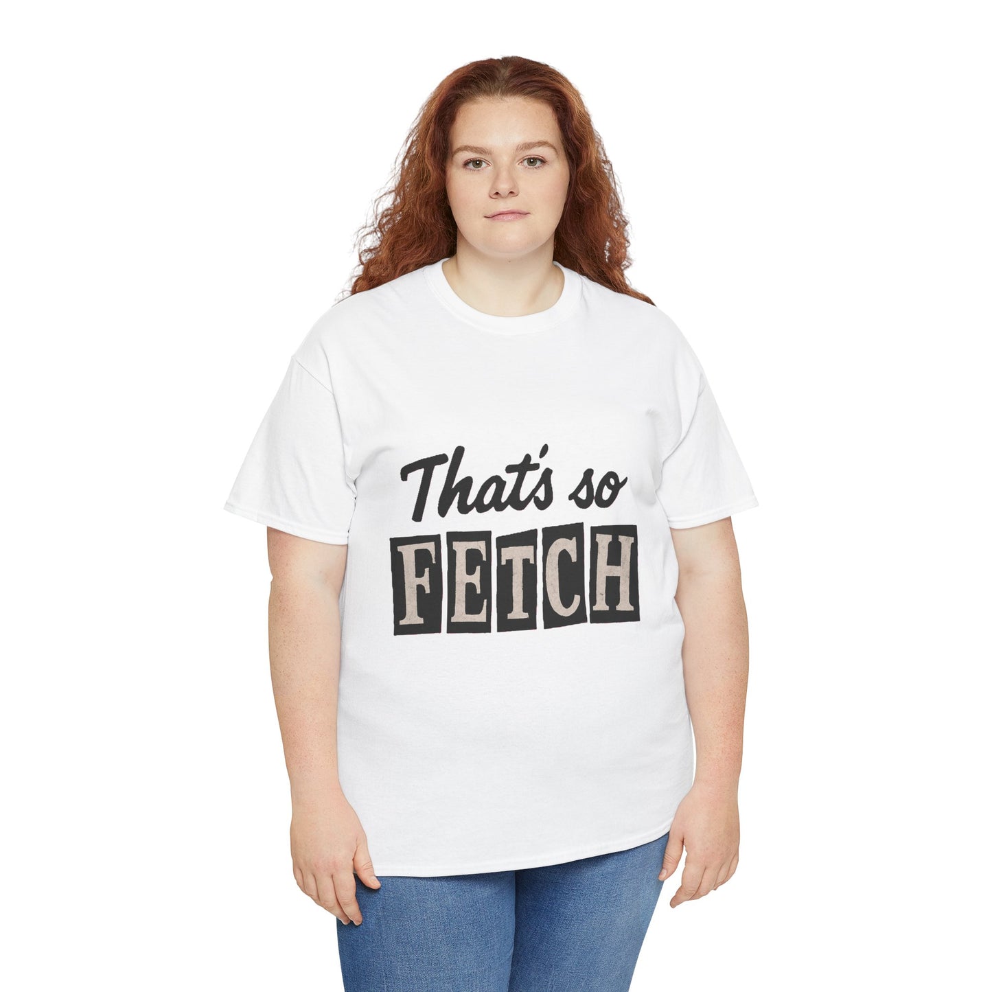 Mean Girls Inspired Unisex Heavy Cotton Tee, That's So Fetch T-Shirt, Graphic Tee, Movie Quote Shirt, Pop Culture Apparel