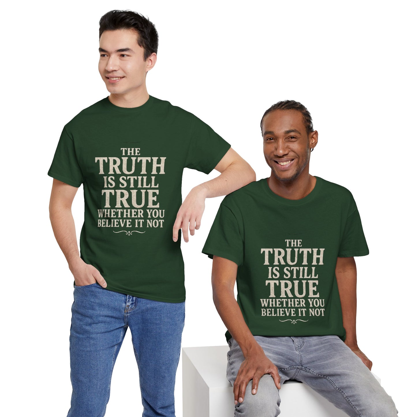 Truth is still true Unisex Heavy Cotton Tee - Inspirational Graphic T-Shirt, Classic Fit Tee, Motivational Shirt, Gift for Truth Seekers,