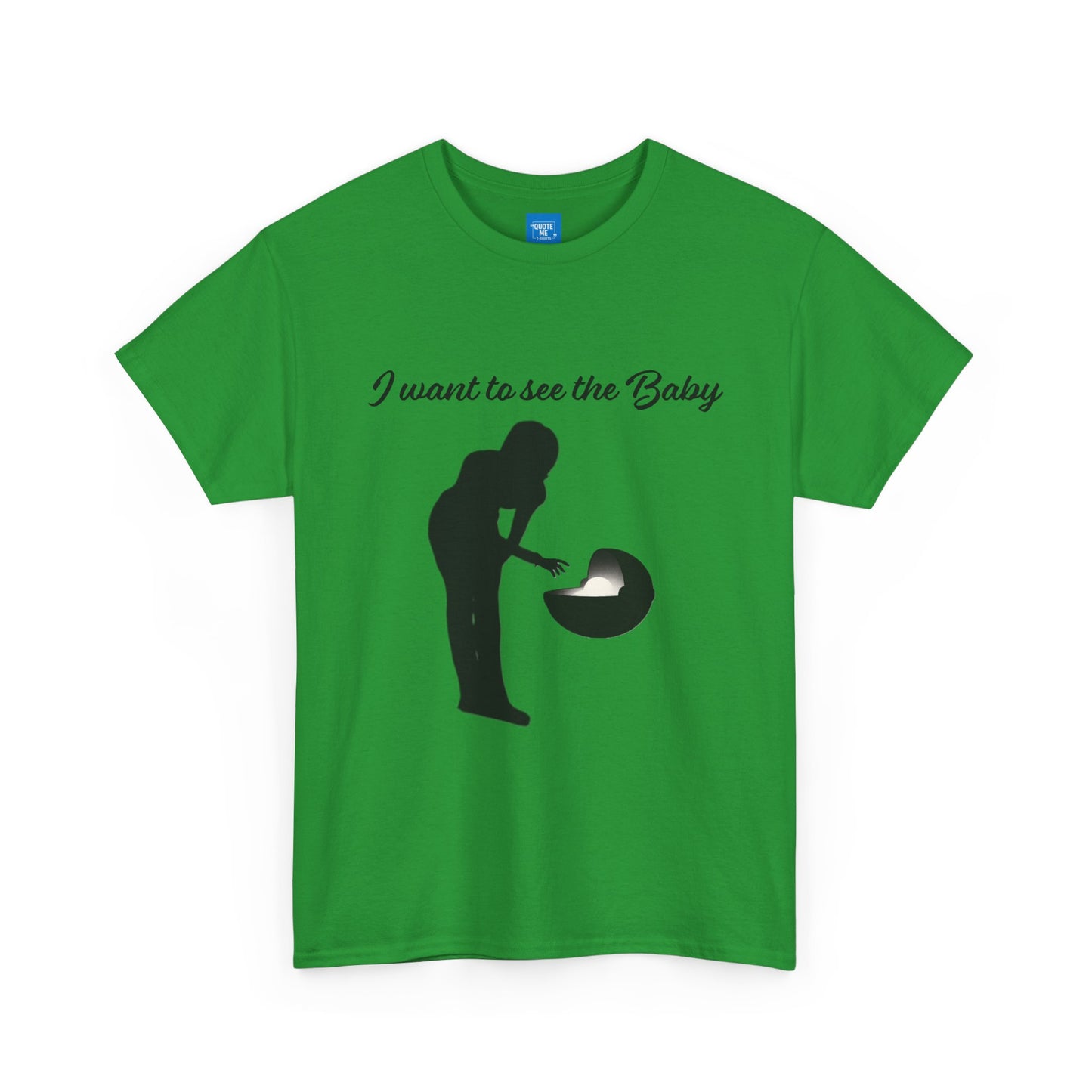 I want to see the baby, parody Tee, meme Unisex Shirt, Baby Yoda T-Shirt, Funny Sci-Fi Gift, Cute TV Show Tee
