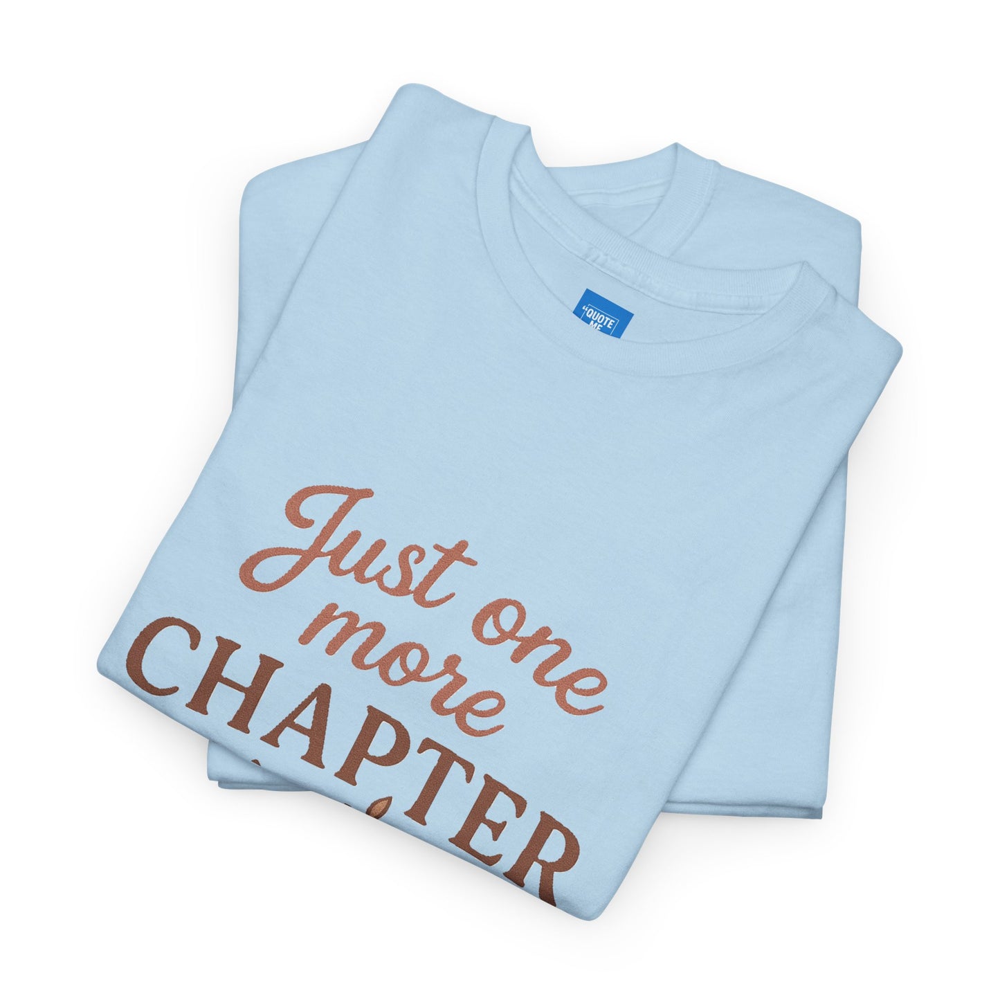 Just one more chapter, Book Lover Unisex Heavy Cotton Tee, Reading Tee, Bookworm Shirt, Literary Gift, Novel Reader Top