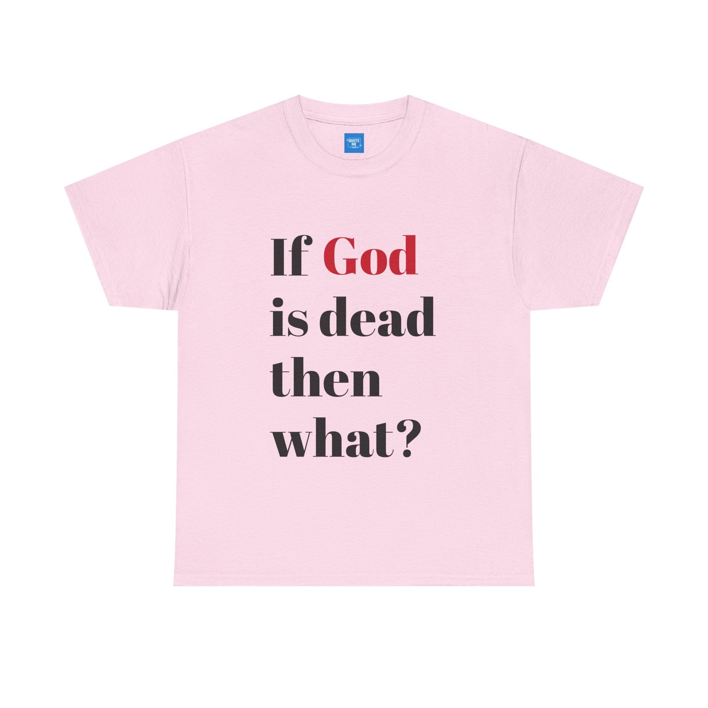 Philosophical Unisex Tee, Atheist Graphic Shirt, Existentialist Top, Religious Quote Tshirt, Atheism Gift, Atheist Apparel