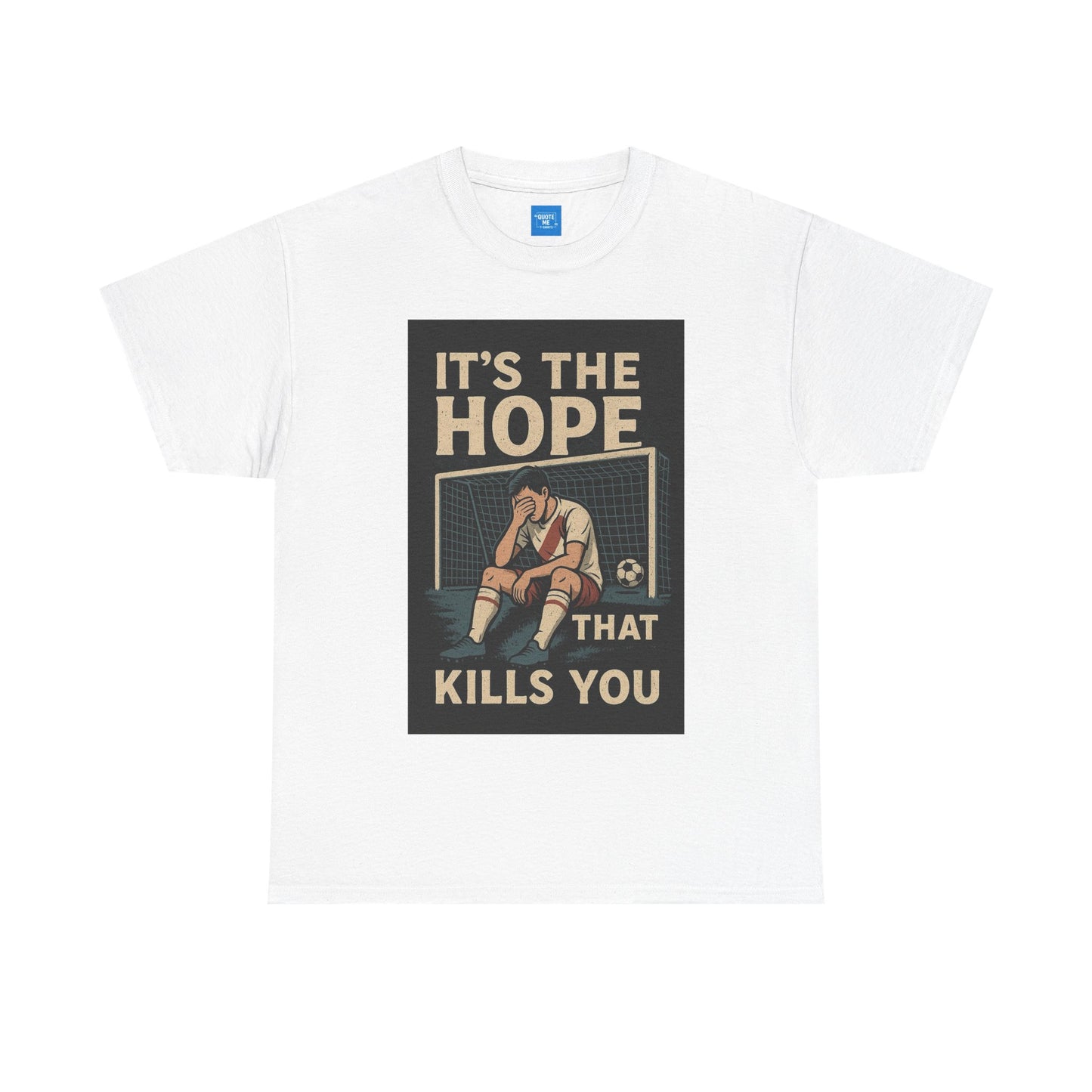 It's the hope that kills you, Unisex Tee, Football Coach Shirt, Funny Sports Fan Gift, Soccer Team Apparel, Game Day Clothing