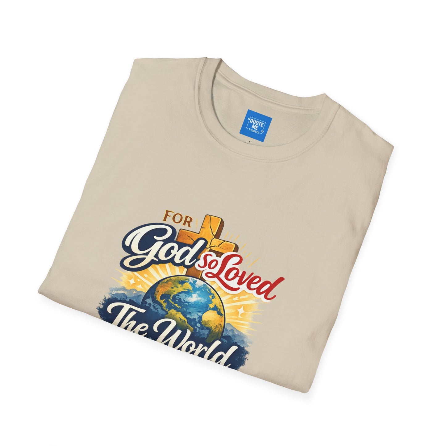 For God So Loved The World T-Shirt — Christian Faith Tee