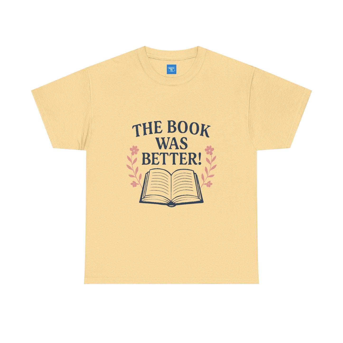 Book Lover Unisex Heavy Cotton Tee, The Book Was Better T-Shirt, Reading Tee, Bookworm Shirt, Literary Gift, Novel Reader Top
