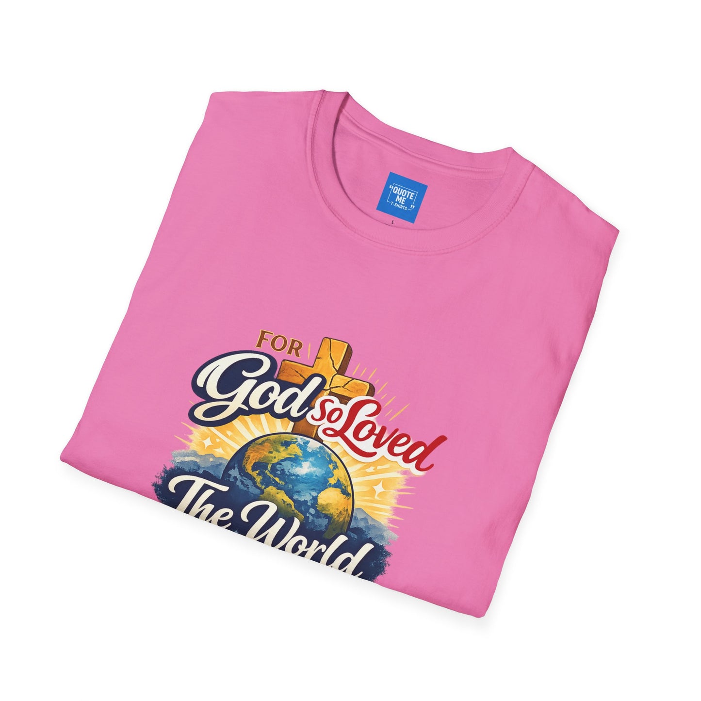 For God So Loved The World T-Shirt — Christian Faith Tee