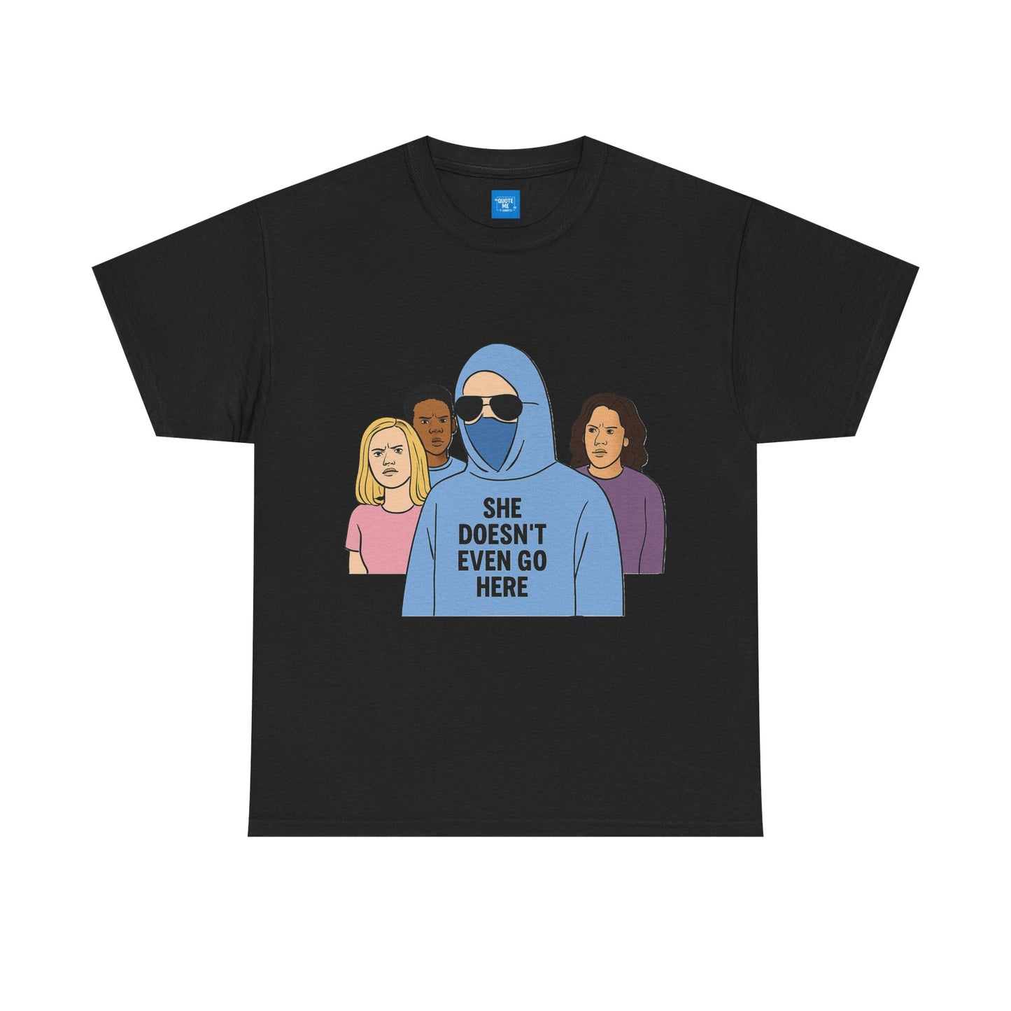 Funny Mean Girls Inspired T-Shirt, Unisex Tee, Graphic Tee, Sarcastic Shirt, Gift for Her, Movie Quote Shirt