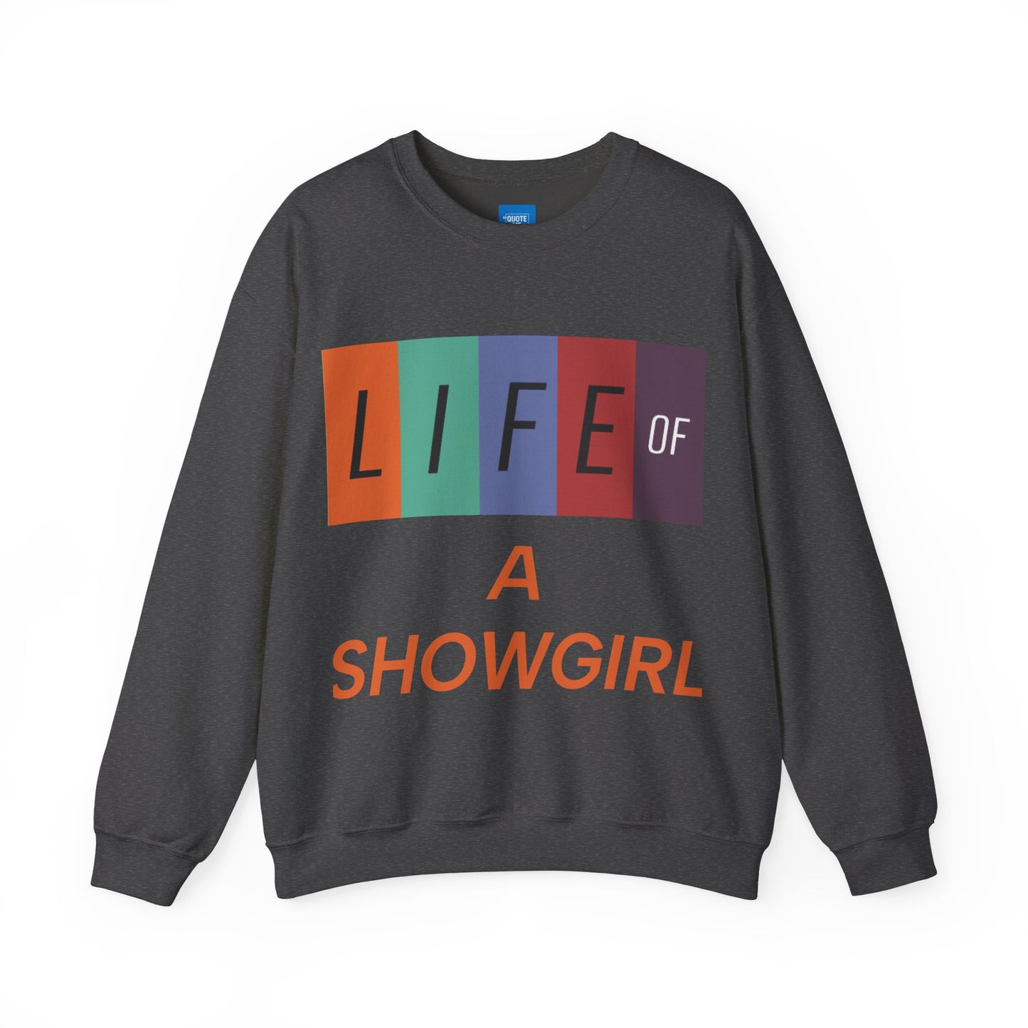 Showgirl Life Crewneck Sweatshirt, Dance Lover Gift, Glitter Glam Sweatshirt, Broadway Show Sweatshirt, Theatre Apparel - Unisex Sweatshirt