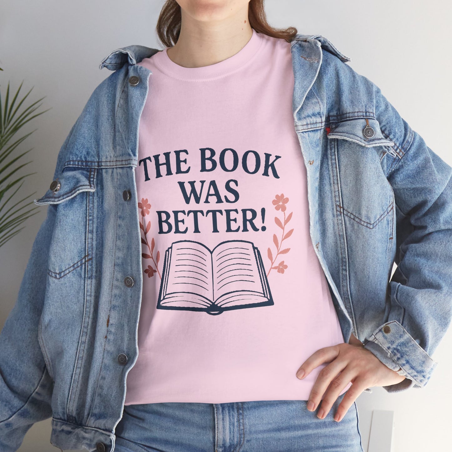 Book Lover Unisex Heavy Cotton Tee, The Book Was Better T-Shirt, Reading Tee, Bookworm Shirt, Literary Gift, Novel Reader Top