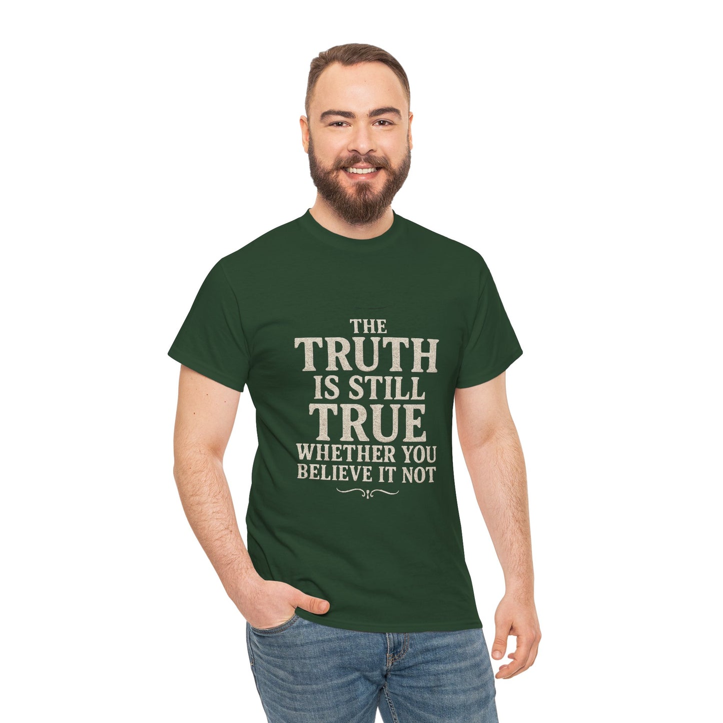 Truth is still true Unisex Heavy Cotton Tee - Inspirational Graphic T-Shirt, Classic Fit Tee, Motivational Shirt, Gift for Truth Seekers,