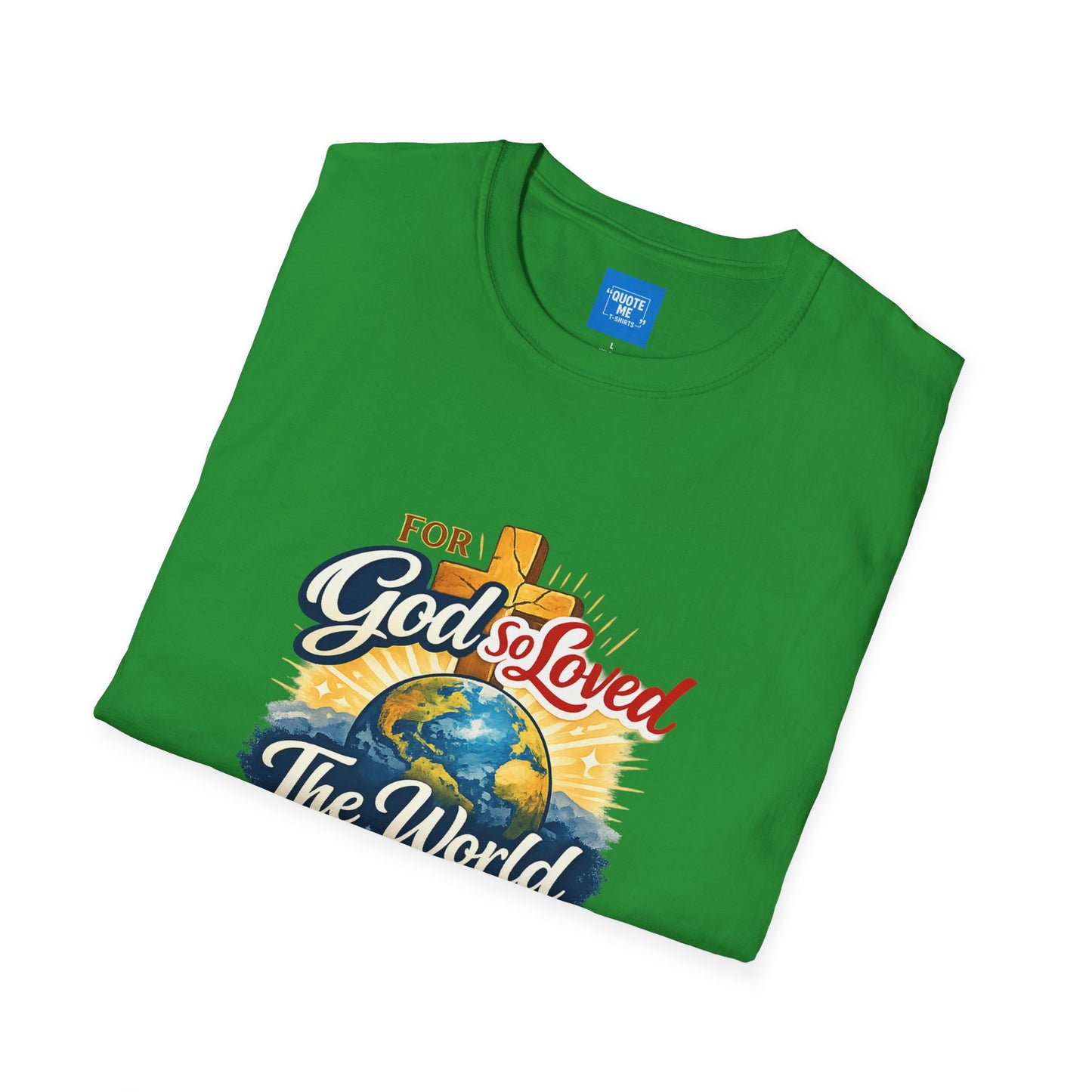 For God So Loved The World T-Shirt — Christian Faith Tee